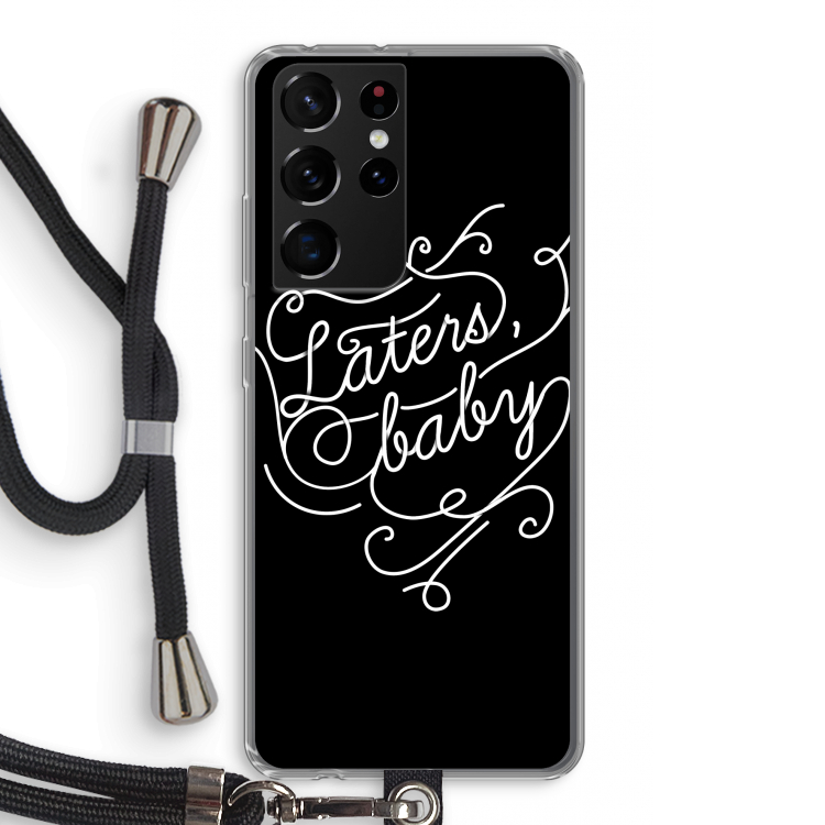 Laters, baby: Samsung Galaxy S21 Ultra Transparant Hoesje met koord