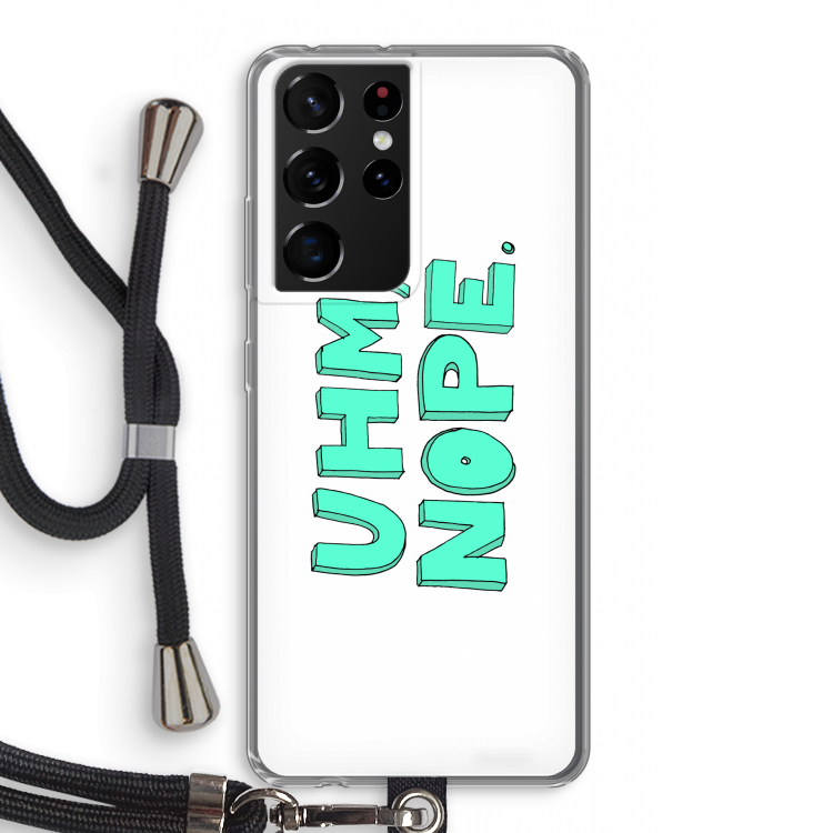 UHM, NOPE.: Samsung Galaxy S21 Ultra Transparant Hoesje met koord