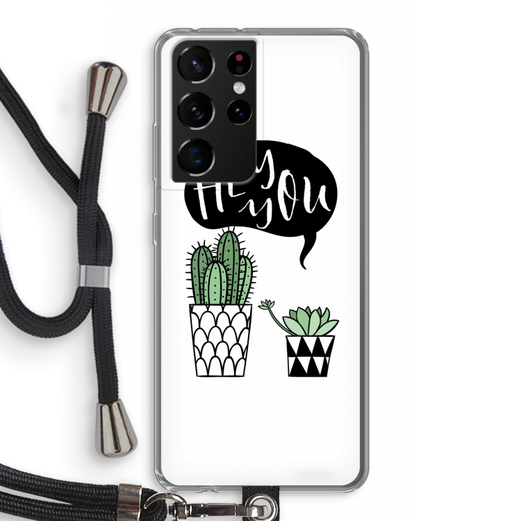 Hey you cactus: Samsung Galaxy S21 Ultra Transparant Hoesje met koord