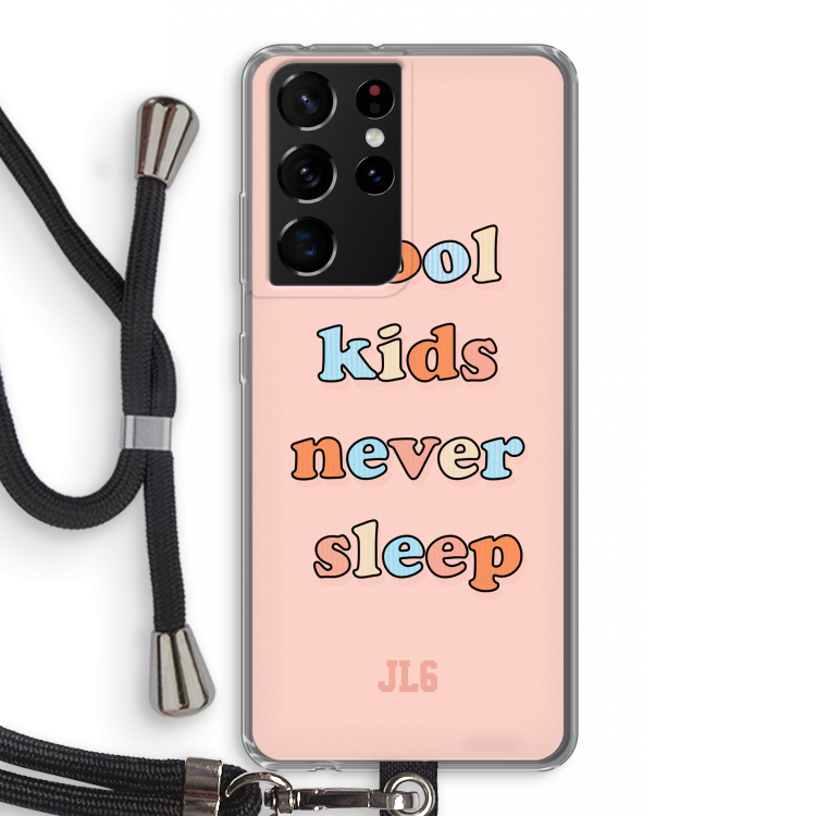 Cool Kids Never Sleep: Samsung Galaxy S21 Ultra Transparant Hoesje met koord