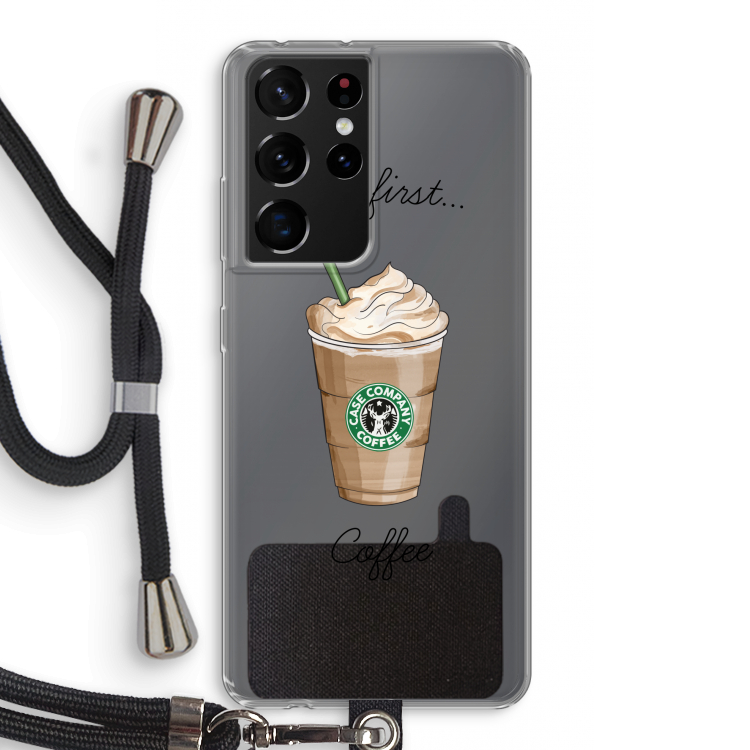 But first coffee: Samsung Galaxy S21 Ultra Transparant Hoesje met koord