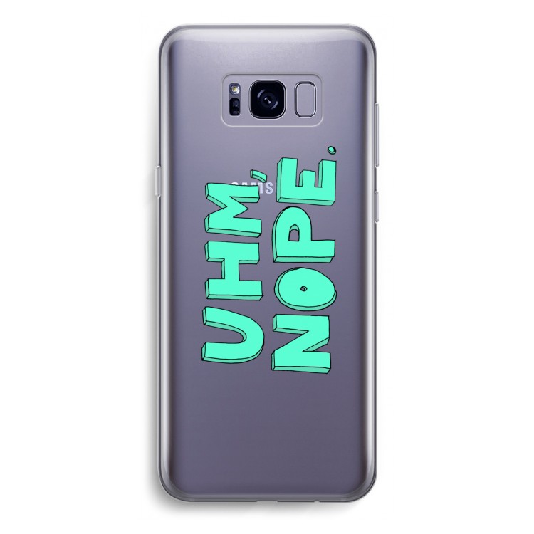 UHM, NOPE.: Samsung Galaxy S8 Transparant Hoesje