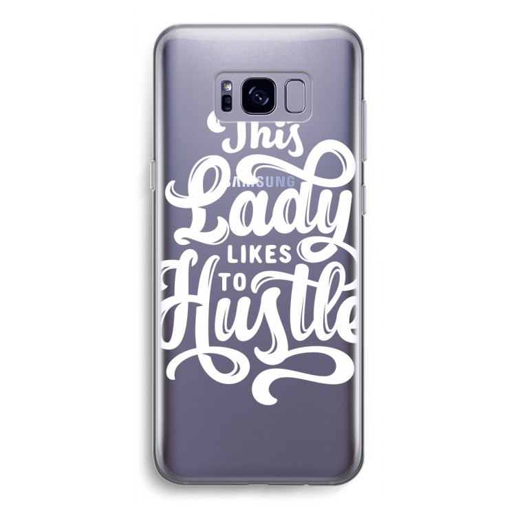 Hustle Lady: Samsung Galaxy S8 Transparant Hoesje