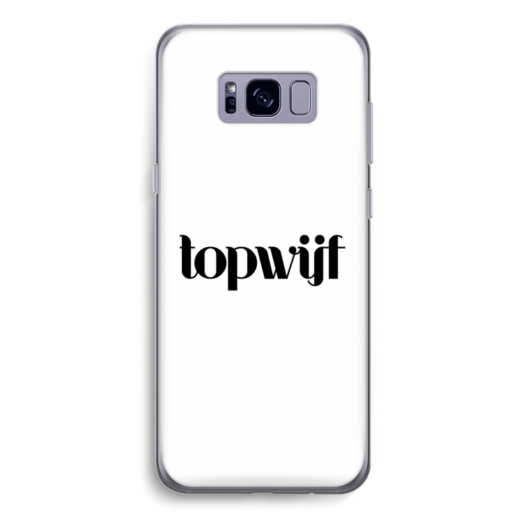 Topwijf Wit: Samsung Galaxy S8 Transparant Hoesje