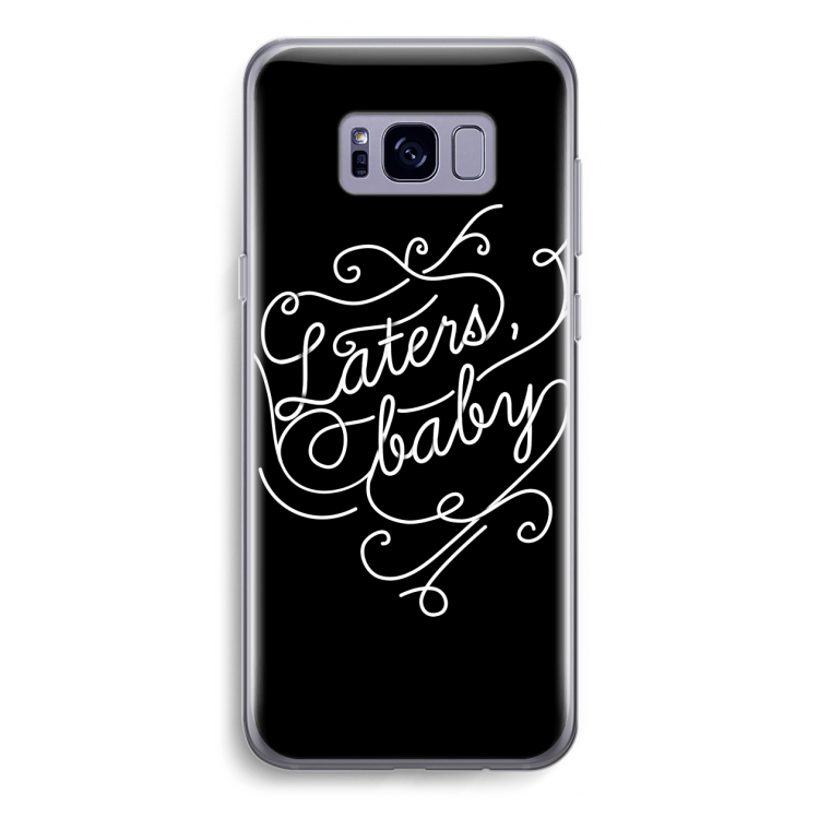 Laters, baby: Samsung Galaxy S8 Transparant Hoesje