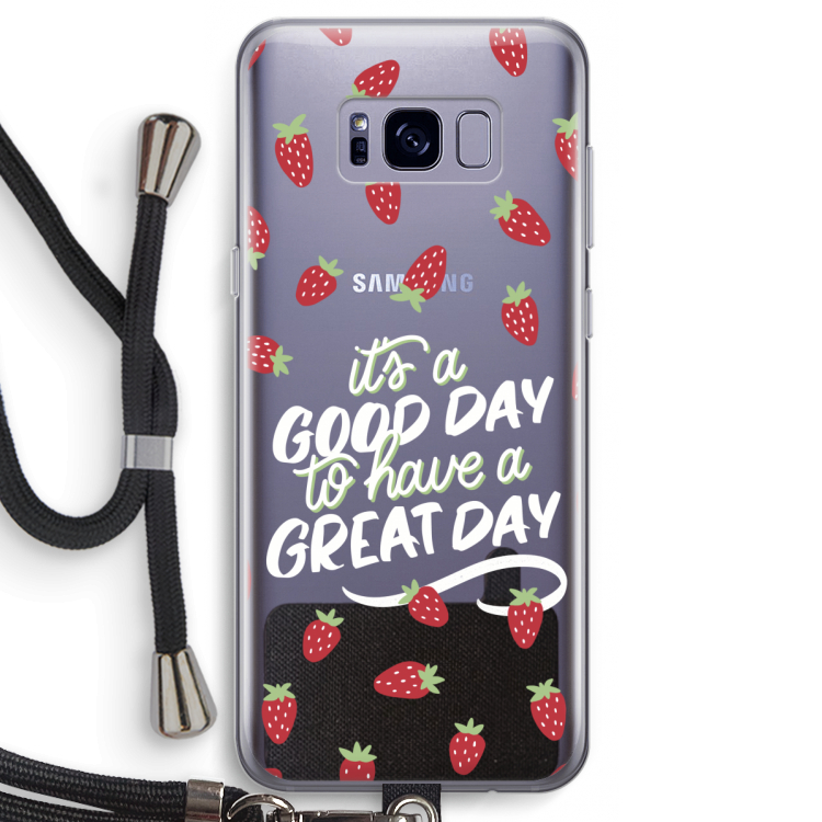 Don't forget to have a great day: Samsung Galaxy S8 Transparant Hoesje met koord