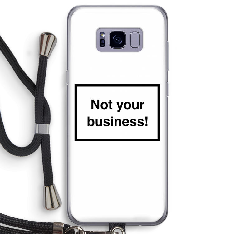 Not your business: Samsung Galaxy S8 Transparant Hoesje met koord