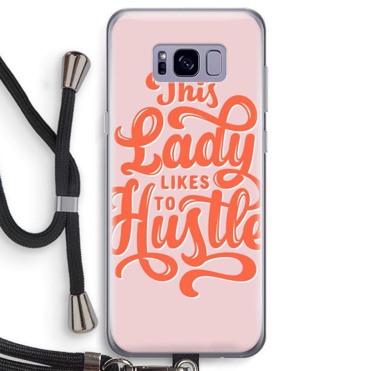 Hustle Lady: Samsung Galaxy S8 Transparant Hoesje met koord