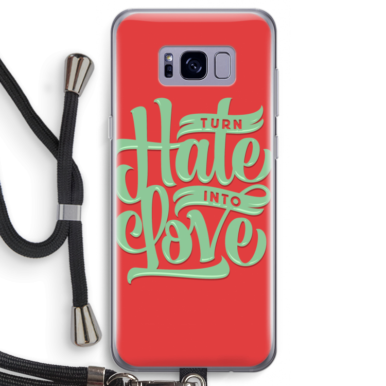 Turn hate into love: Samsung Galaxy S8 Transparant Hoesje met koord