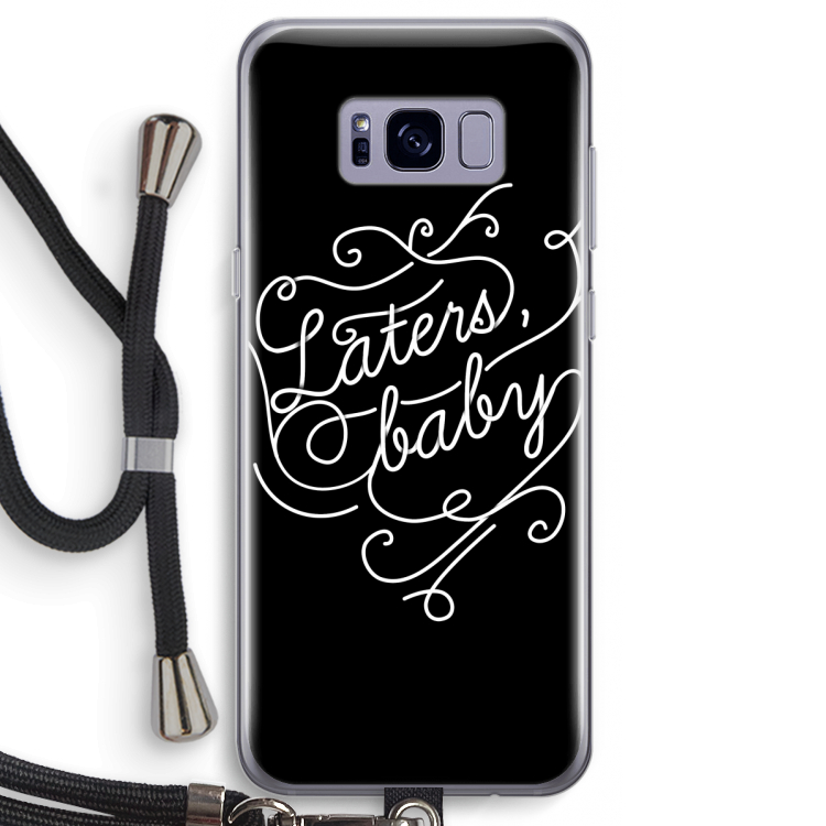 Laters, baby: Samsung Galaxy S8 Transparant Hoesje met koord