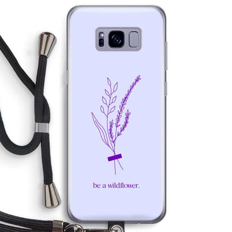 Be a wildflower: Samsung Galaxy S8 Transparant Hoesje met koord