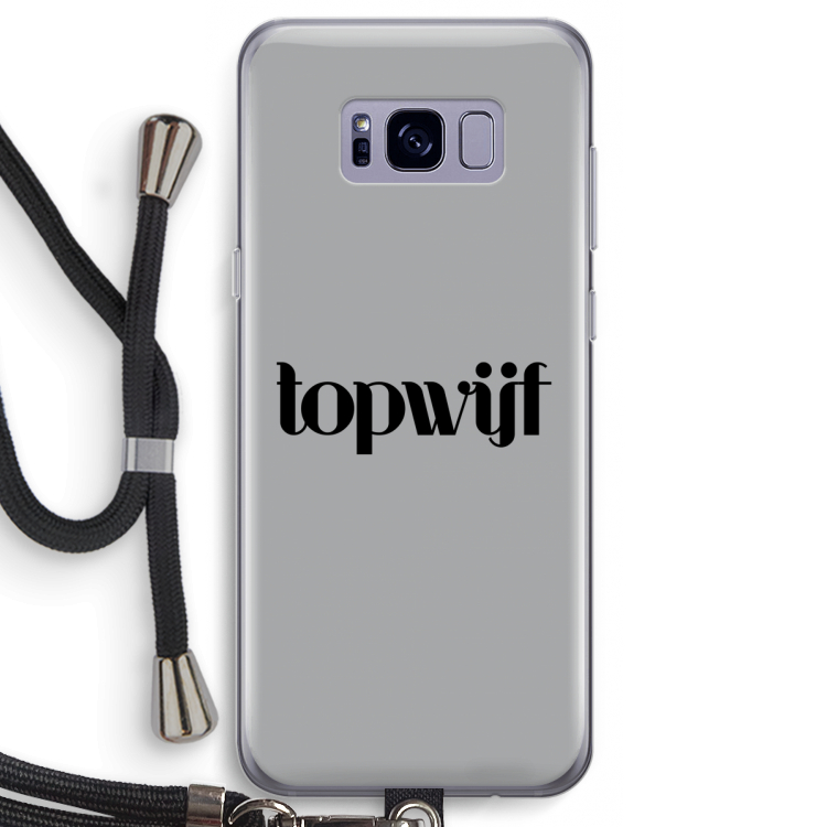 Topwijf Grijs Zwart: Samsung Galaxy S8 Transparant Hoesje met koord