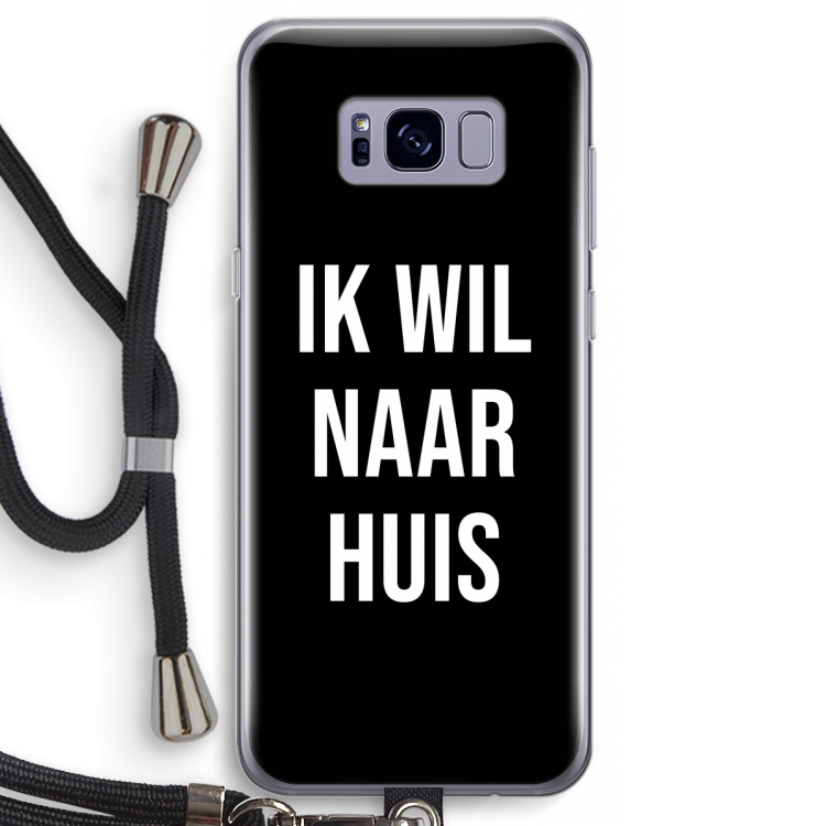 Ik wil naar huis - Zwart: Samsung Galaxy S8 Transparant Hoesje met koord