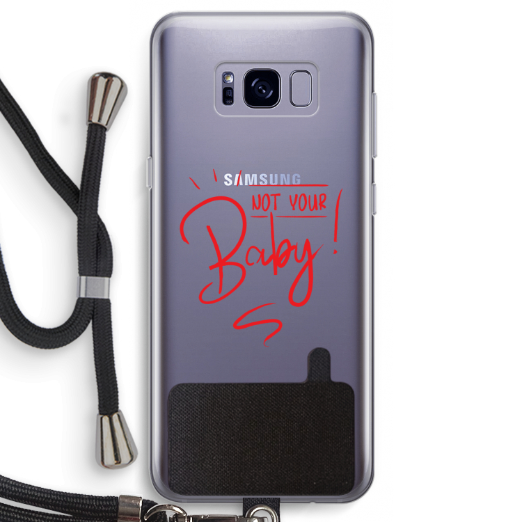 Not Your Baby: Samsung Galaxy S8 Transparant Hoesje met koord