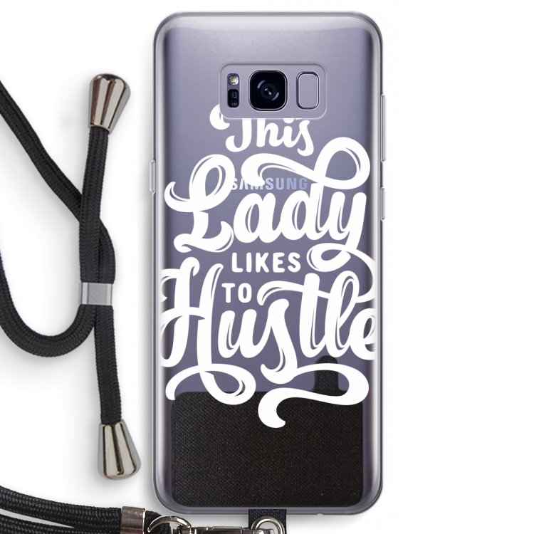Hustle Lady: Samsung Galaxy S8 Transparant Hoesje met koord