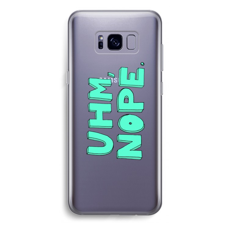 UHM, NOPE.: Samsung Galaxy S8 Plus Transparant Hoesje