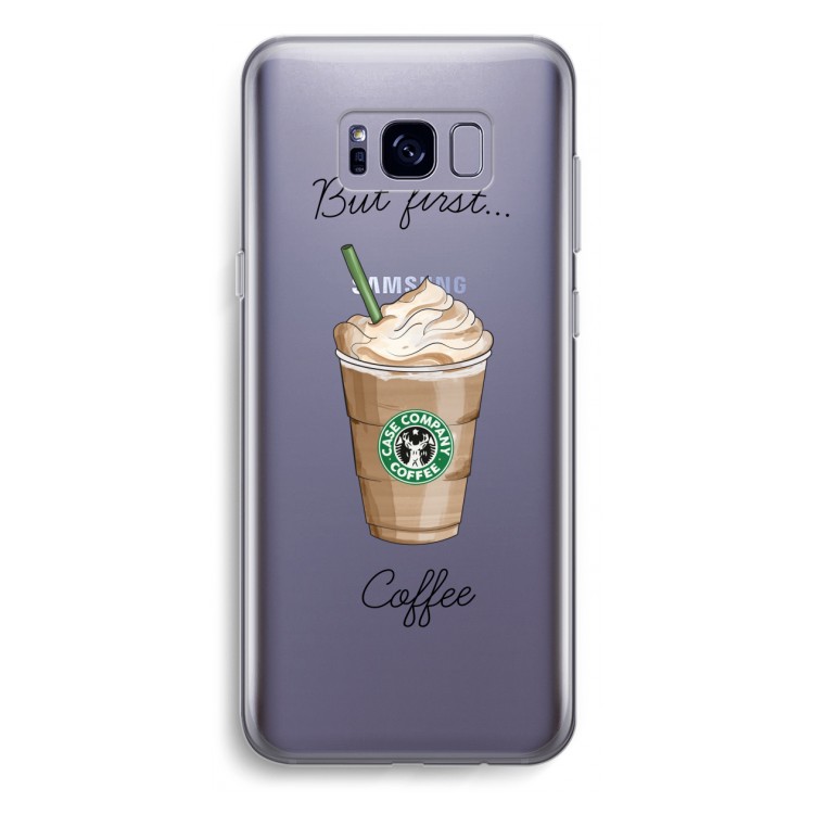 But first coffee: Samsung Galaxy S8 Plus Transparant Hoesje