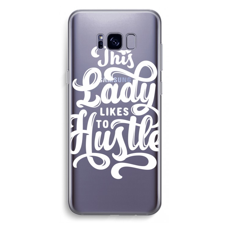Hustle Lady: Samsung Galaxy S8 Plus Transparant Hoesje