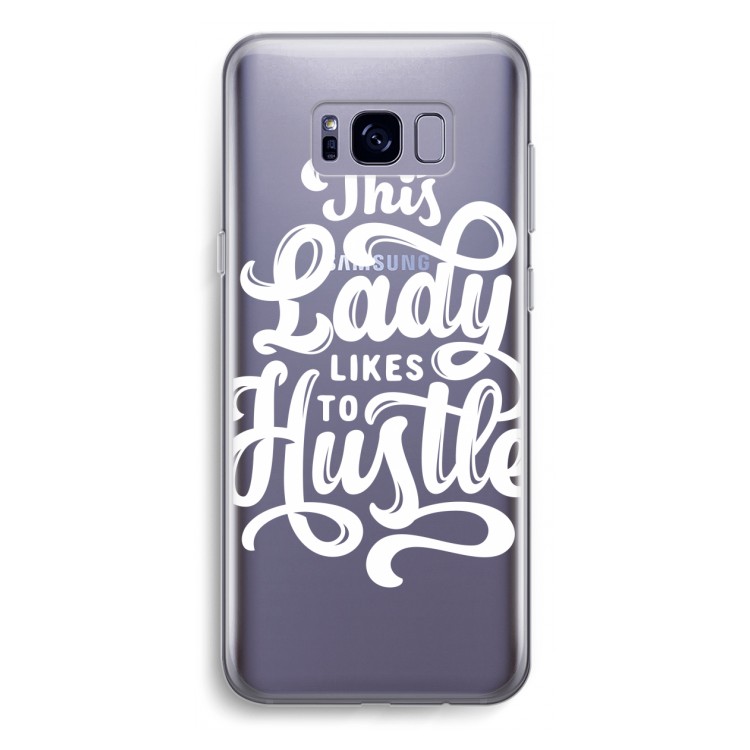 Hustle Lady: Samsung Galaxy S8 Plus Transparant Hoesje
