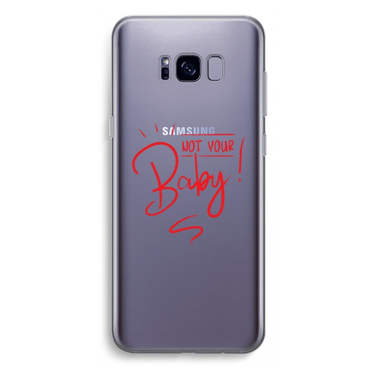 Not Your Baby: Samsung Galaxy S8 Plus Transparant Hoesje