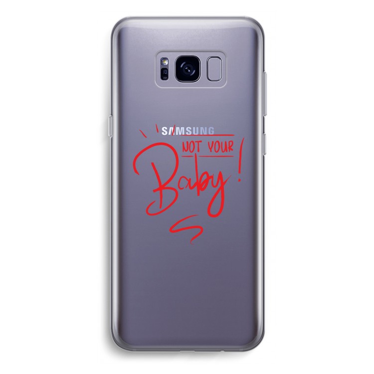 Not Your Baby: Samsung Galaxy S8 Plus Transparant Hoesje