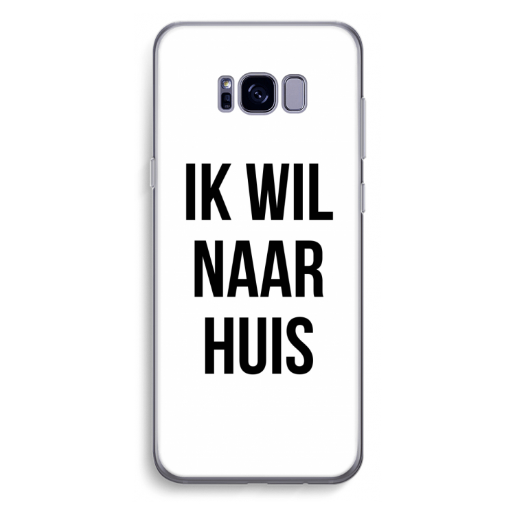 Ik wil naar huis: Samsung Galaxy S8 Plus Transparant Hoesje
