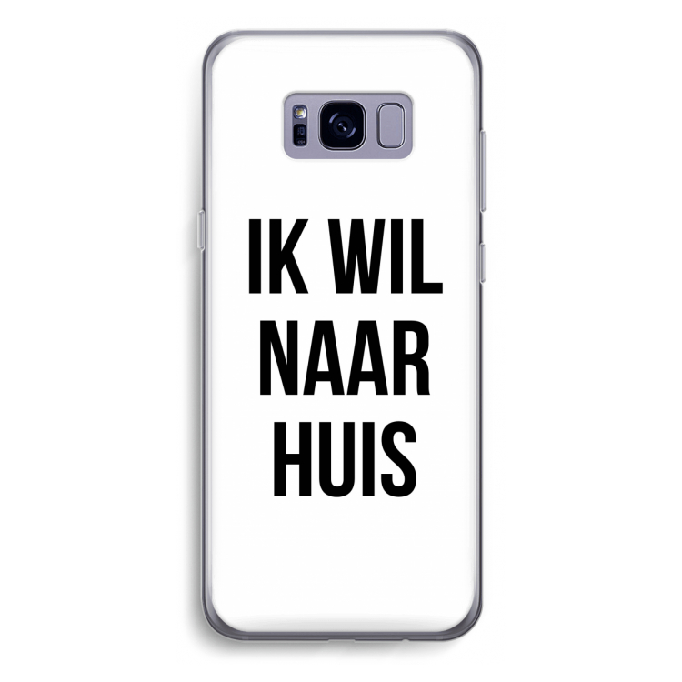 Ik wil naar huis: Samsung Galaxy S8 Plus Transparant Hoesje