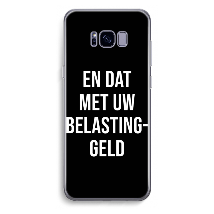 Belastinggeld - Zwart: Samsung Galaxy S8 Plus Transparant Hoesje