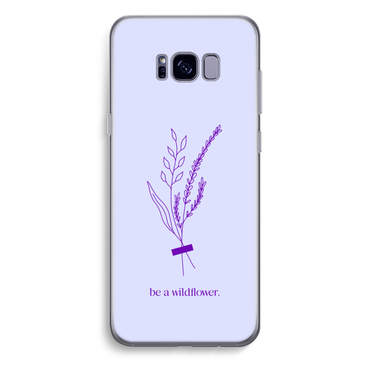 Be a wildflower: Samsung Galaxy S8 Plus Transparant Hoesje