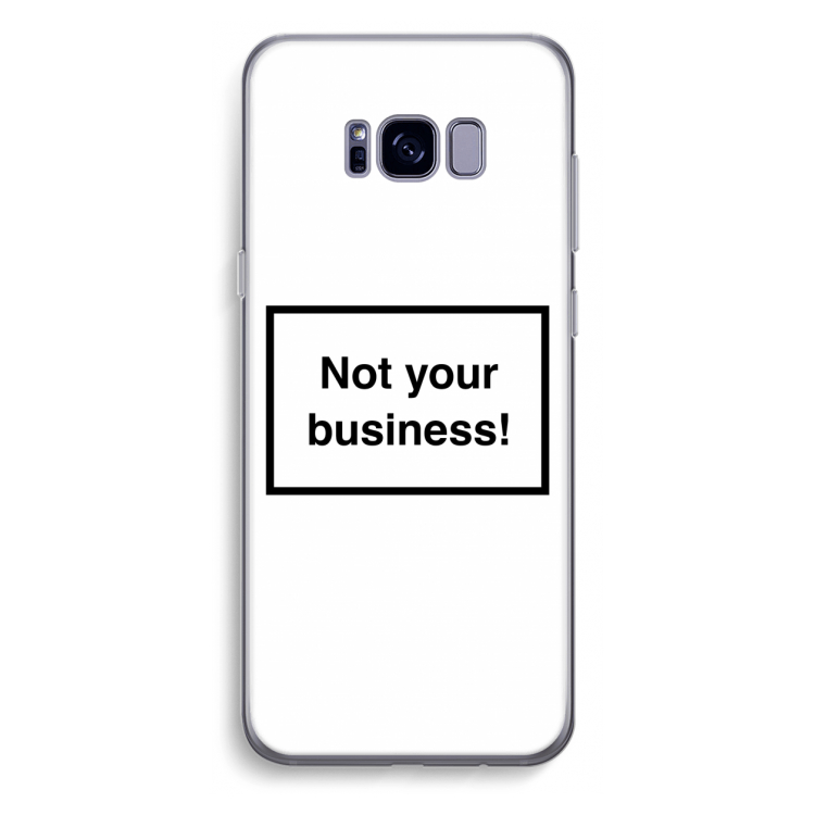 Not your business: Samsung Galaxy S8 Plus Transparant Hoesje