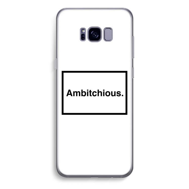 Ambitchious: Samsung Galaxy S8 Plus Transparant Hoesje