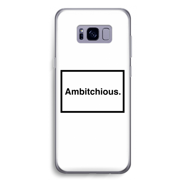 Ambitchious: Samsung Galaxy S8 Plus Transparant Hoesje