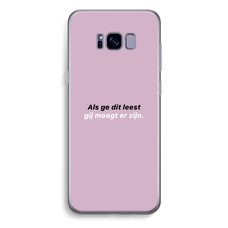 gij moogt er zijn: Samsung Galaxy S8 Plus Transparant Hoesje