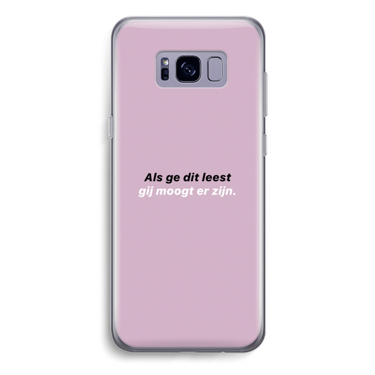 gij moogt er zijn: Samsung Galaxy S8 Plus Transparant Hoesje