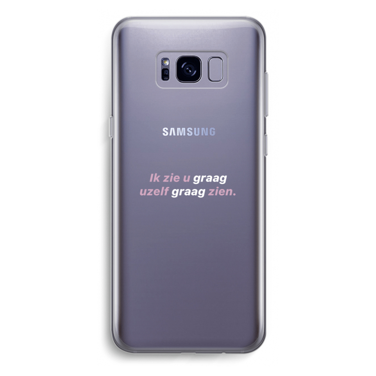 uzelf graag zien: Samsung Galaxy S8 Plus Transparant Hoesje