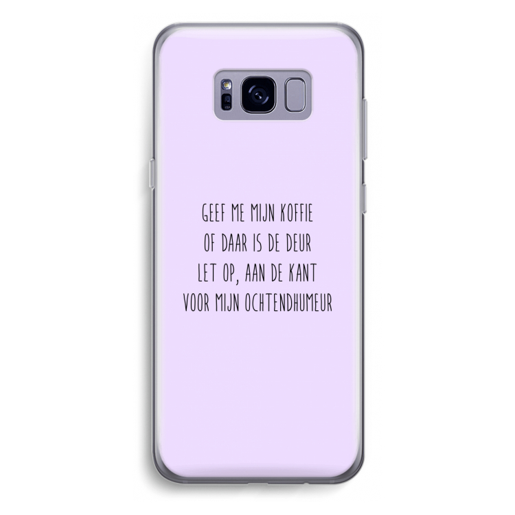 Ochtendhumeur: Samsung Galaxy S8 Plus Transparant Hoesje