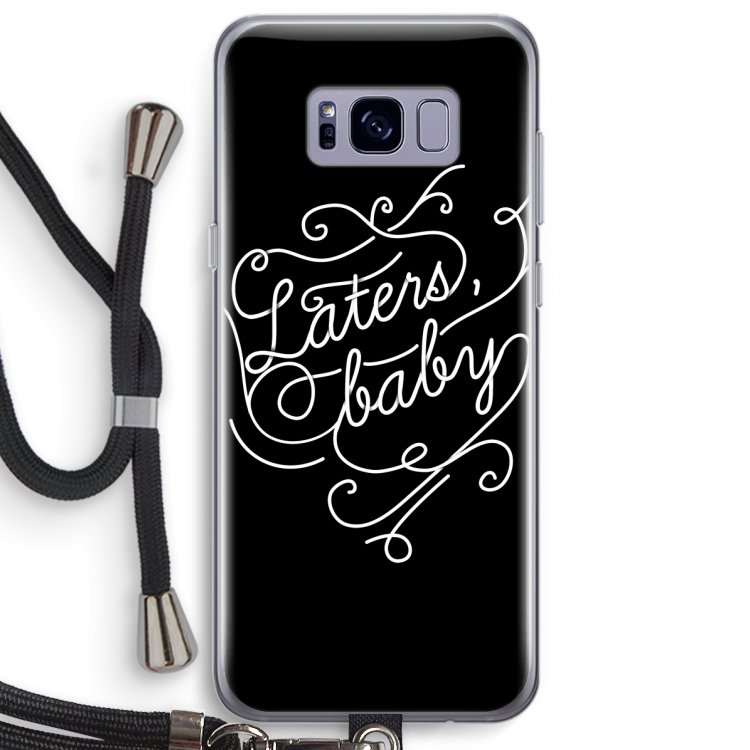 Laters, baby: Samsung Galaxy S8 Plus Transparant Hoesje met koord