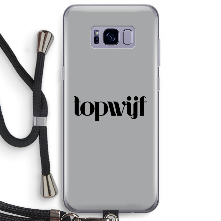 Topwijf Grijs Zwart: Samsung Galaxy S8 Plus Transparant Hoesje met koord