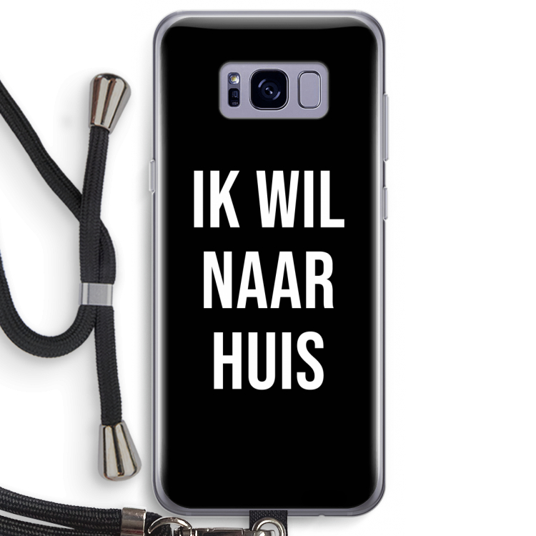Ik wil naar huis - Zwart: Samsung Galaxy S8 Plus Transparant Hoesje met koord