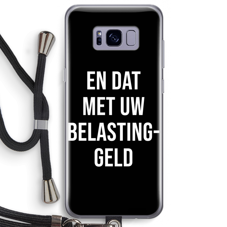 Belastinggeld - Zwart: Samsung Galaxy S8 Plus Transparant Hoesje met koord