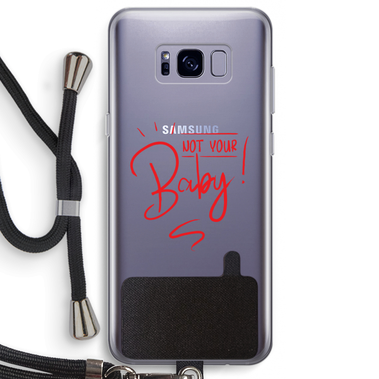 Not Your Baby: Samsung Galaxy S8 Plus Transparant Hoesje met koord