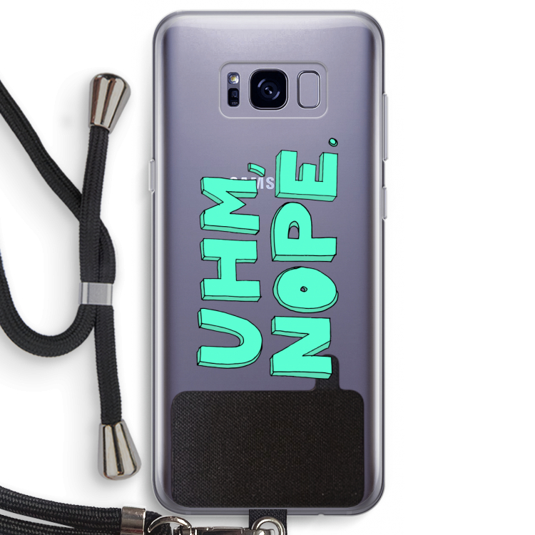 UHM, NOPE.: Samsung Galaxy S8 Plus Transparant Hoesje met koord