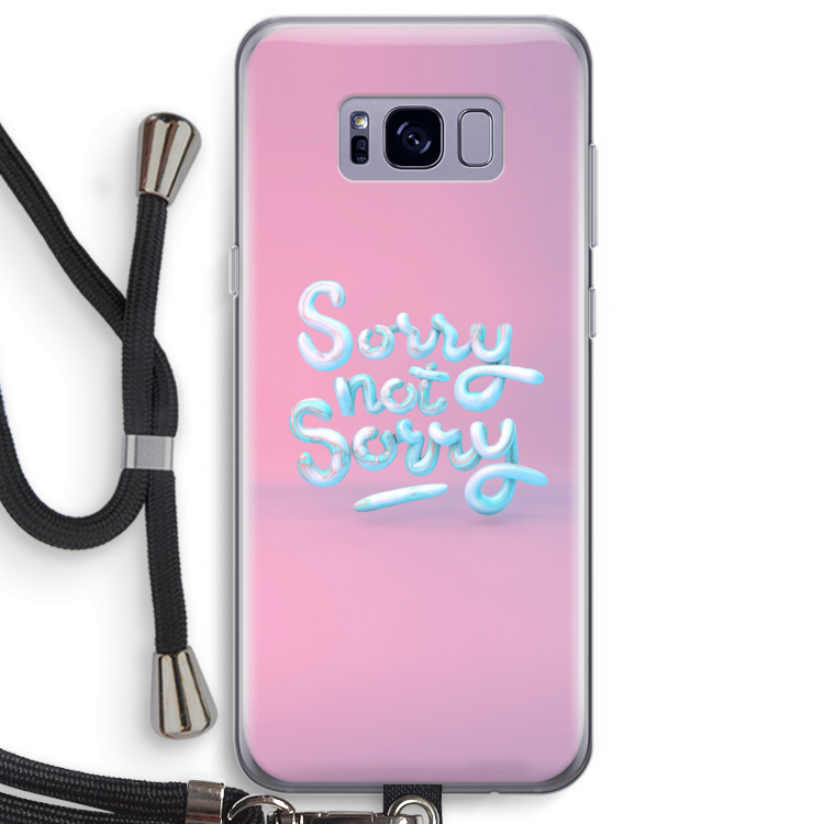 Sorry not sorry: Samsung Galaxy S8 Plus Transparant Hoesje met koord