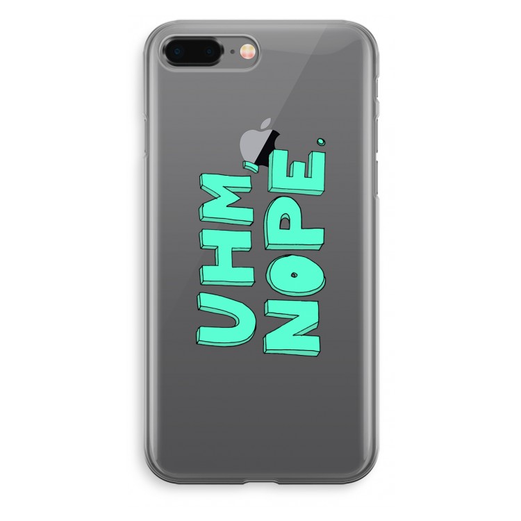 UHM, NOPE.: iPhone 8 Plus Transparant Hoesje