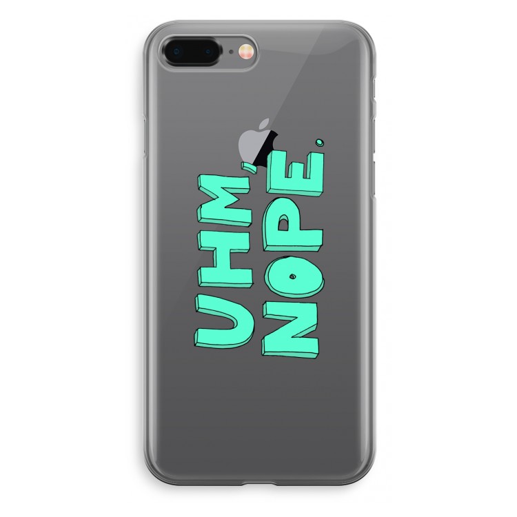 UHM, NOPE.: iPhone 8 Plus Transparant Hoesje
