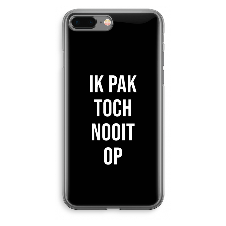 Ik pak nooit op - Zwart: iPhone 8 Plus Transparant Hoesje