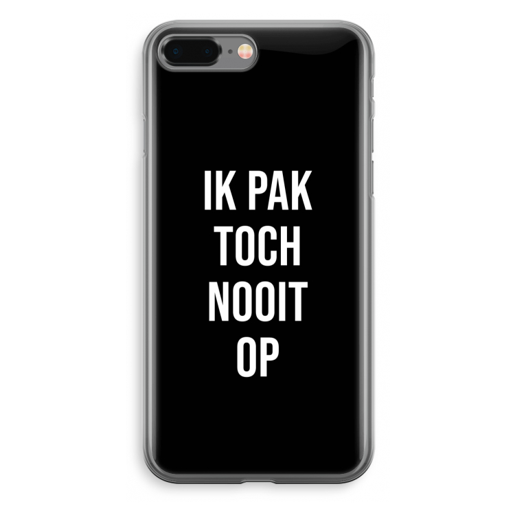 Ik pak nooit op - Zwart: iPhone 8 Plus Transparant Hoesje
