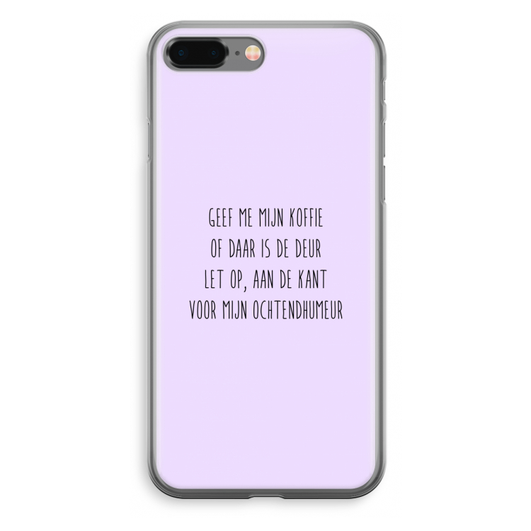 Ochtendhumeur: iPhone 8 Plus Transparant Hoesje
