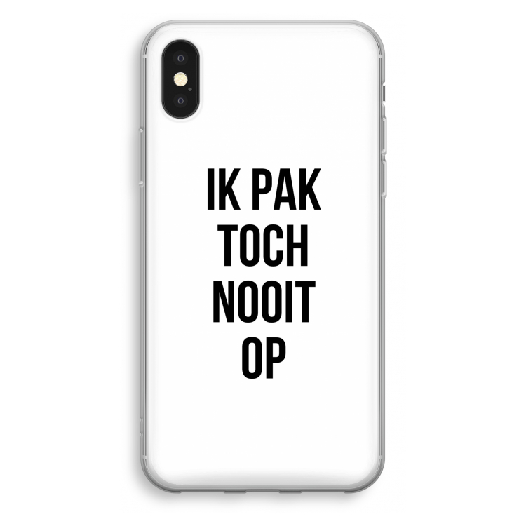 Ik pak nooit op: iPhone X Transparant Hoesje