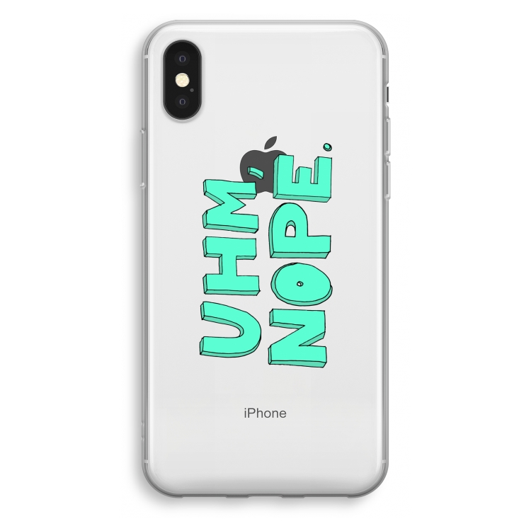 UHM, NOPE.: iPhone XS Transparant Hoesje